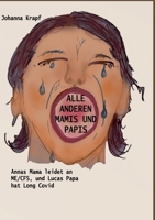 Alle anderen Mamis und Papis: Annas Mama leidet an ME/CFS, und Lucas Papa hat Long Covid 3740786892 Book Cover