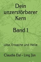 Dein unzerstörbarer Kern: Löse, Erwache und Heile (German Edition) B0GSRN9V62 Book Cover