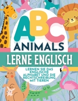 ABC Animals Lerne Englisch - Lernen Sie Das Englische Alphabet Und Die Rechtschreibung Mit Tieren (German Edition) 1088292089 Book Cover
