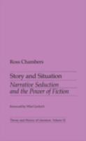 Story and Situation: Narrative Seduction and the Power of Fiction (Theory and History of Literature) 0816612986 Book Cover