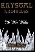 Krystal Kronicles (The War Within) 1484101472 Book Cover