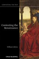 Contesting the Renaissance (Contesting the Past) 1405123702 Book Cover