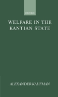Welfare in the Kantian State 0198294670 Book Cover