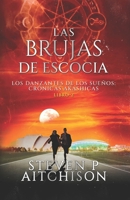 Las Brujas de Escocia: Los Danzantes de Los Sueños Libro 2: Un Thriller de Fantasía Urbana, Magia y Misterio (Las Crónicas Akáshicas) (Spanish Edition) 1837430020 Book Cover