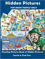 Hidden Pictures:Puzzling Pictures Book of Hidden Pictures Search & Find Fun,For Smart People ONLY: Time to relax for Adults and kids! Find hidden ... skills,you will love it!graet gift book B0874LXYM3 Book Cover