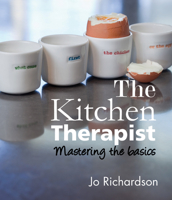 The Kitchen Therapist: mastering the basics 1742573258 Book Cover