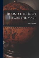 Round the Horn before the mast 1016842163 Book Cover