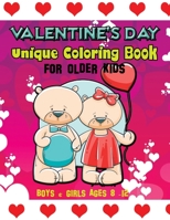 Valentine's Day Unique Coloring Book for Older Kids: Boys & Girls Ages 8-12: Happy Valentines Cute Gift Idea Activity Books for Children & Teens About B08TZ9R2CY Book Cover