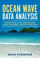 Ocean Wave Data Analysis: Introduction to Time Series Analysis Signal Processing and Wave Prediction 0692109978 Book Cover