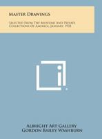 Master Drawings: Selected from the Museums and Private Collections of America, January, 1935 1258657678 Book Cover