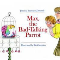Max, the Bad-Talking Parrot 0396087671 Book Cover