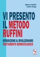Vi presento il Metodo Ruffini - Introduzione al rivoluzionario trattamento dermatologico 0244769125 Book Cover