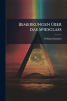 Bemerkungen Über Das Spiesglas Und Dessen Gebrauch In Krankheiten: Aus D. Latein 1179842928 Book Cover
