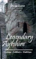 Legendary Ayrshire 0951812866 Book Cover