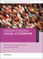 Understanding social citizenship (second edition): Themes and perspectives for policy and practice 1847423280 Book Cover