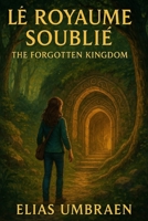 Lé Royaume Soublié The Forgotten Kingdom B0F4P8SQ5M Book Cover