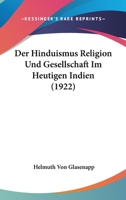 Der Hinduismus: Religion Und Gesellschaft Im Heutigen Indien. Mit 43 Abbildungen B0BQRR7XL8 Book Cover