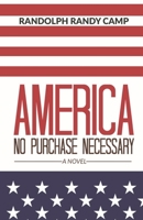 America: No Purchase Necessary A Novel B097XBHZMW Book Cover