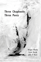 Three Chapbooks / Three Poets 1945824646 Book Cover