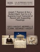 Joseph T Ryerson & Son v. Bullard Mach Tool Co U.S. Supreme Court Transcript of Record with Supporting Pleadings 1270274376 Book Cover