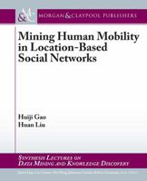 Mining Human Mobility in Location-Based Social Networks 3031007808 Book Cover