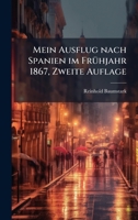 Mein Ausflug nach Spanien im FrÃ1/4hjahr 1867, Zweite Auflage 1024643697 Book Cover