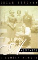 Anonymity: The Secret Life of an American Family 0446671193 Book Cover