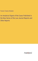 An Analytical Digest of the Cases Published in the New Series of the Law Journal Reports and Other Reports 3382331853 Book Cover