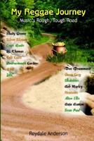 My Reggae Journey: Music's Rough, Tough Road 141405713X Book Cover