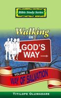 Walking In God's Way: Way of Salvation 1499504896 Book Cover