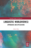 Linguistic Worldview(s): Approaches and Applications 1032081678 Book Cover