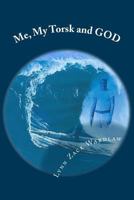 Me, My Torsk and GOD 0615956289 Book Cover