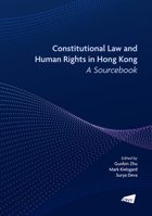 Constitutional Law and Human Rights in Hong Kong: A Sourcebook 9629376156 Book Cover