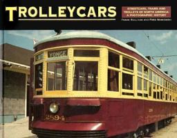 Trolleycars: Streetcars, Trams and Trolleys of North America : A Photographic History 0879389729 Book Cover