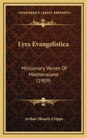 Lyra evangelistica: missionary verses of Mashonaland 0469948531 Book Cover
