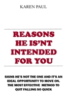 REASONS HE IS’NT INTENDED FOR YOU: Signs He's Not The One And It's An ideal opportunity to move on. The most effective method to Quit Falling So Quick B0991J7DLC Book Cover