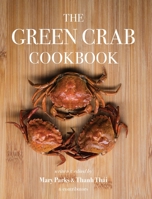 The Green Crab Cookbook: An Invasive Species Meets a Culinary Solution 057842794X Book Cover