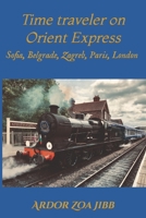 Time traveler on Orient Express B08YNG9VXB Book Cover