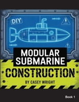DIY Modular Submarine Construction 1998545865 Book Cover