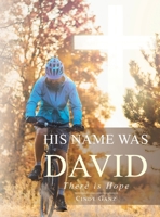 His Name Was David: There is Hope B0H8ZM1VKB Book Cover