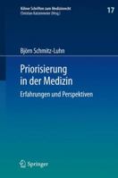 Priorisierung in Der Medizin: Erfahrungen Und Perspektiven 3662450763 Book Cover