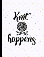 Knit Happens: Knitting Notebook Paper 2:3 To Design Knitting Charts For New Patterns 1692583220 Book Cover