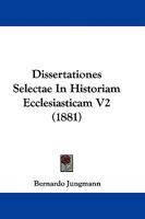 Dissertationes Selectae In Historiam Ecclesiasticam V2 1165385538 Book Cover
