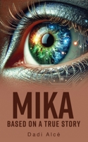 Mika: Based on a true story 1967441006 Book Cover