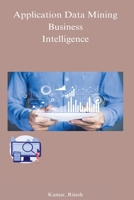 Application Data Mining Business Intelligence B0C16LVXMX Book Cover