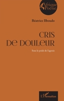 Cris de douleur: Sous le poids de l’agonie (Afrique Poésie) (French Edition) 2336570149 Book Cover
