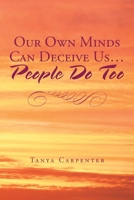 Our Own Minds Can Deceive Us... People Do Too 1665503270 Book Cover