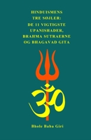 Hinduismens tre søjler: de 11 vigtigste Upanishader, Brahma Sutraerne og Bhagavad Gita (Danish Edition) B0GZ2N1D2T Book Cover
