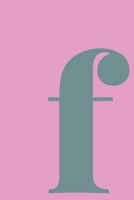 f Sketchbook: Small Blank Journal for Creative Drawing, Sketching, and Doodling Cute Personalized Initial Monogram Cover Design in Fun Colors 1671265513 Book Cover