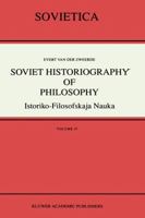 Soviet Historiography of Philosophy: Istoriko-Filosofskaja Nauka (Sovietica) 079234832X Book Cover